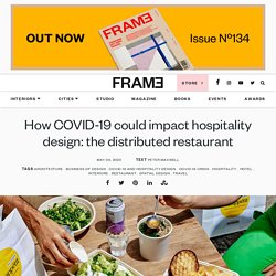 How COVID-19 could impact hospitality design: the distributed restaurant