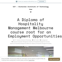 A Diploma of Hospitality Management Melbourne course root for an Employment Opportunities
