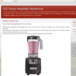 ICE Group Hospitality Warehouse: Tips To Find The Right Blender For Your Kitchen