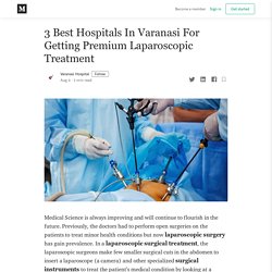 3 Best Hospitals In Varanasi For Getting Premium Laparoscopic Treatment