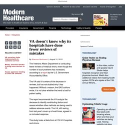 VA doesn't know why its hospitals have done fewer reviews of mistakes