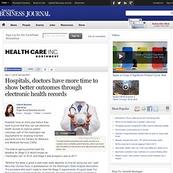 Hospitals, doctors have more time to show better outcomes through electronic health records