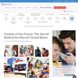 Hostels of the Future: The Secret Behind the Recent Hostel Boom