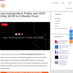 wpx hosting black Friday sale 2020 [Only $0.99 & 6 Months Free]