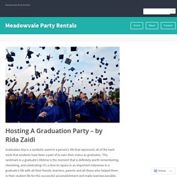Hosting A Graduation Party – by Rida Zaidi – Meadowvale Party Rentals