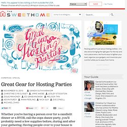 Great Gear for Hosting Parties