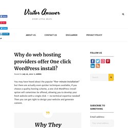 Why do web hosting providers offer One click Wordpress install?