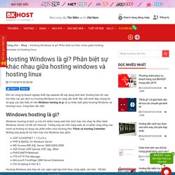 Hosting Windows là gì? Phân biệt sự khác nhau giữa hosting windows và hosting linux