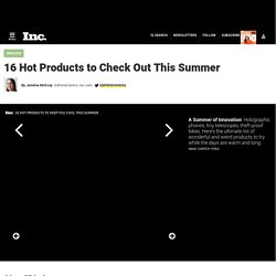 16 Hot Products to Check Out This Summer