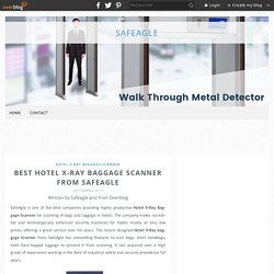 Best Hotel X-Ray Baggage Scanner from SafeAgle