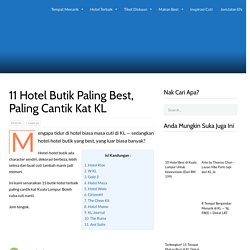 11 Hotel Butik Paling Best, Paling Cantik Kat KL