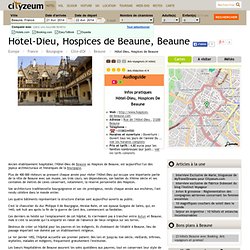 Hôtel-Dieu, Hospices de Beaune à Beaune, visiter et monument