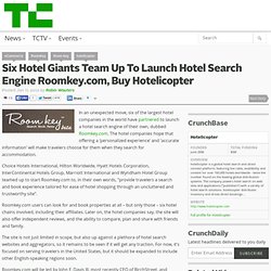 Six Hotel Giants Team Up To Launch Hotel Search Engine Roomkey.com, Buy Hotelicopter