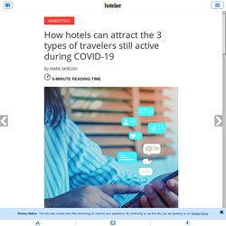 Today's Hotelier (AAHOM) - February 2021 - How hotels can attract the 3 types of travelers still active during COVID-19