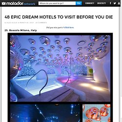48 epic dream hotels to visit before you die - Page 2 of 2