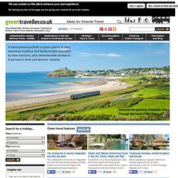 Green Hotels, Family Holidays, Adventure Holidays and Short Breaks by Train
