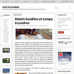 Hotels insolites et sympa à Londres – Lost in London