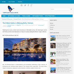 The 8 Best Hotels in Mekong Delta, Vietnam