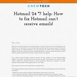 Hotmail 24 *7 help: How to fix Hotmail can’t receive emails!