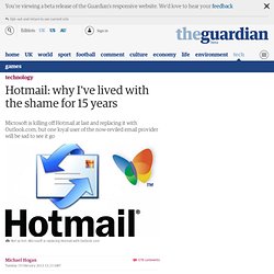 Hotmail: why I've lived with the shame for 15 years