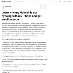 Learn why my Hotmail is not syncing with my iPhone and get solution soon