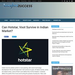 Can Hotstar and Voot Survive in the Indian Market?