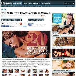 The 20 Hottest Photos of Estella Warren