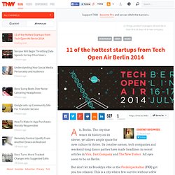 11 of the Hottest Startups from Tech Open Air Berlin 2014