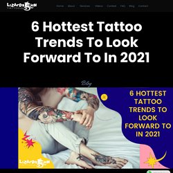 What Are The Best Hottest Tattoo Trends In 2021?