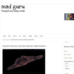 Houdini Volume and Pyro Render Optimization – mad guru