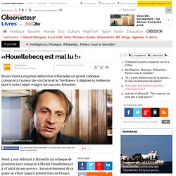 Bibliobs - «Houellebecq est mal lu !» - 19 juillet 2012