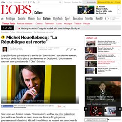 Michel Houellebecq : "La République est morte"