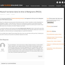 Houra.fr se lance dans le drive à Marignane (PACA)