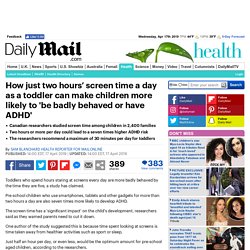 Two hours or more of screen time makes children 'badly behaved'