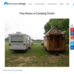Tiny House vs Camping Trailer - Tiny House Design