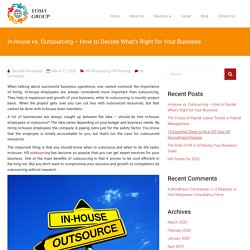 In-house vs. Outsourcing - Know Which Suits Best For Your Business