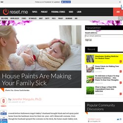 House Paints Are Making Your Family Sick