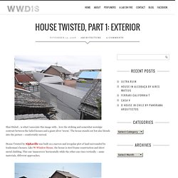 House Twisted, Part 1: Exterior