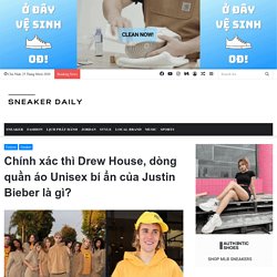 Drew House - dòng quần áo Unisex của Justin Bieber có gì?