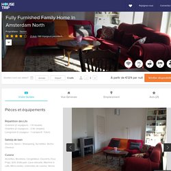 603€ chez yasmin HouseTrip.fr – Fully furnished family home in Amsterdam North