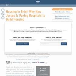 Housing in Brief: Why New Jersey Is Paying Hospitals to Build Housing