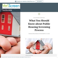 What You Should Know about Public Housing Screening Process