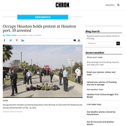 Occupy Houston holds protest at Houston port, 19 arrested