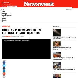 Houston Is Drowning—In Its Freedom From Regulations