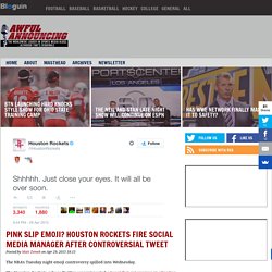 Pink Slip Emoji? Houston Rockets Fire Social Media Manager After Controversial Tweet