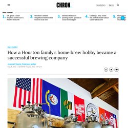 How a Houston family's home brew hobby became a successful brewing company