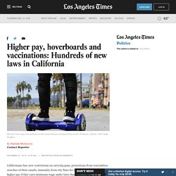 Higher pay, hoverboards and vaccinations: Hundreds of new laws in California