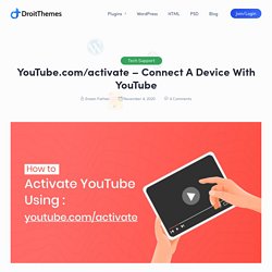How to Activate YouTube Using youtube.com/activate