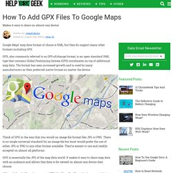 How To Add GPX Files To Google Maps