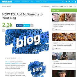 HOW TO: Add Multimedia to Your Blog